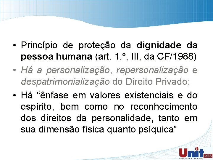  • Princípio de proteção da dignidade da pessoa humana (art. 1. º, III,