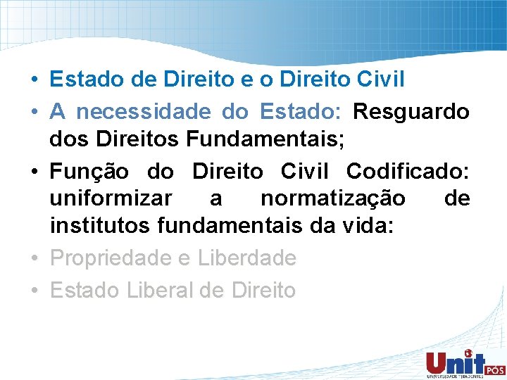  • Estado de Direito e o Direito Civil • A necessidade do Estado: