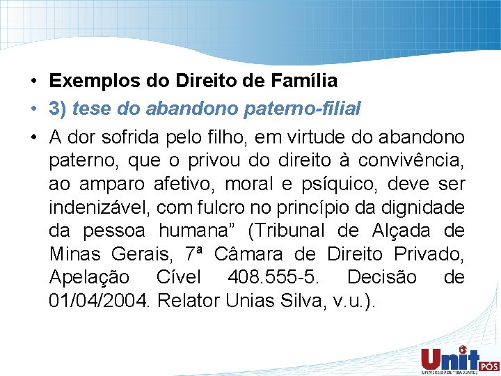  • Exemplos do Direito de Família • 3) tese do abandono paterno-filial •