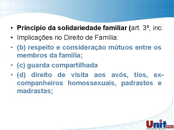  • Princípio da solidariedade familiar (art. 3º, inc. • Implicações no Direito de