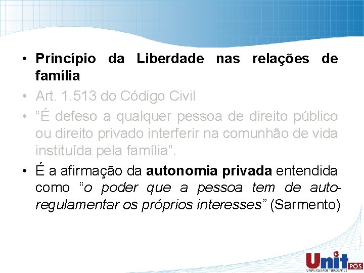  • Princípio da Liberdade nas relações de família • Art. 1. 513 do