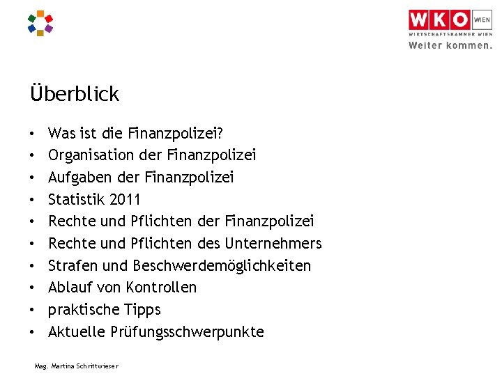 Überblick • • • Was ist die Finanzpolizei? Organisation der Finanzpolizei Aufgaben der Finanzpolizei