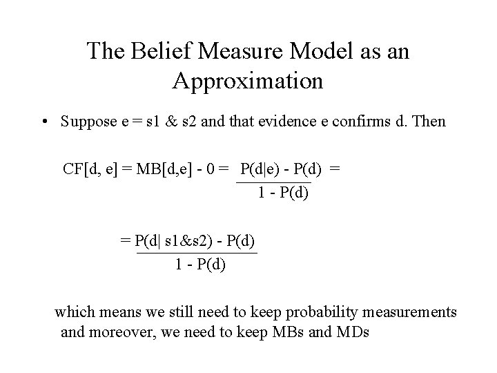 The Belief Measure Model as an Approximation • Suppose e = s 1 &