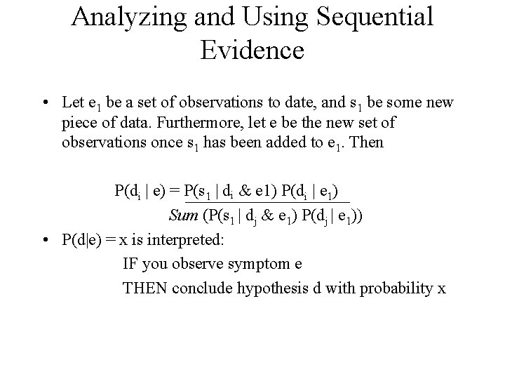 Analyzing and Using Sequential Evidence • Let e 1 be a set of observations