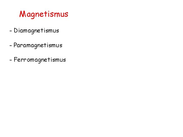 Magnetismus - Diamagnetismus - Paramagnetismus - Ferromagnetismus 