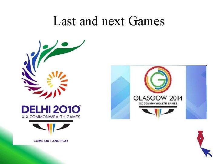 Last and next Games 