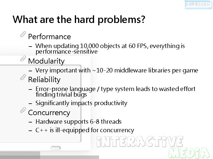 What are the hard problems? Performance – When updating 10, 000 objects at 60