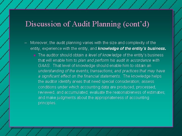 Discussion of Audit Planning (cont’d) – Moreover, the audit planning varies with the size Discussion of Audit Planning (cont’d) – Moreover, the audit planning varies with the size