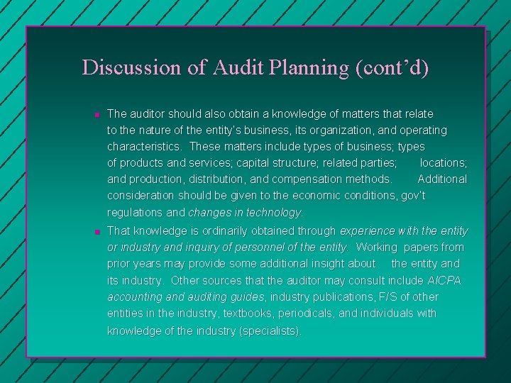 Discussion of Audit Planning (cont’d) n The auditor should also obtain a knowledge of Discussion of Audit Planning (cont’d) n The auditor should also obtain a knowledge of