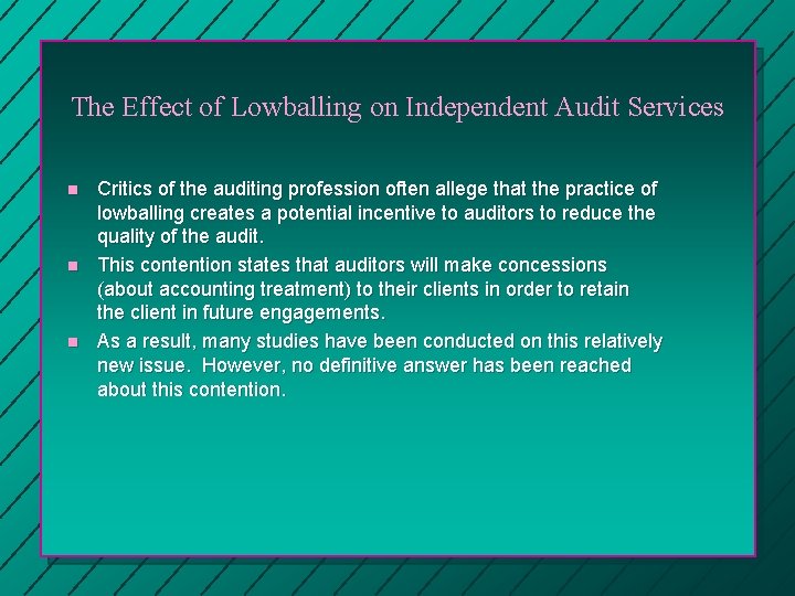 The Effect of Lowballing on Independent Audit Services n n n Critics of the The Effect of Lowballing on Independent Audit Services n n n Critics of the