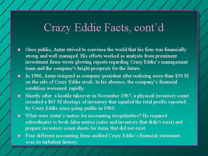 Crazy Eddie Facts, cont’d n n n Once public, Antar strived to convince the Crazy Eddie Facts, cont’d n n n Once public, Antar strived to convince the