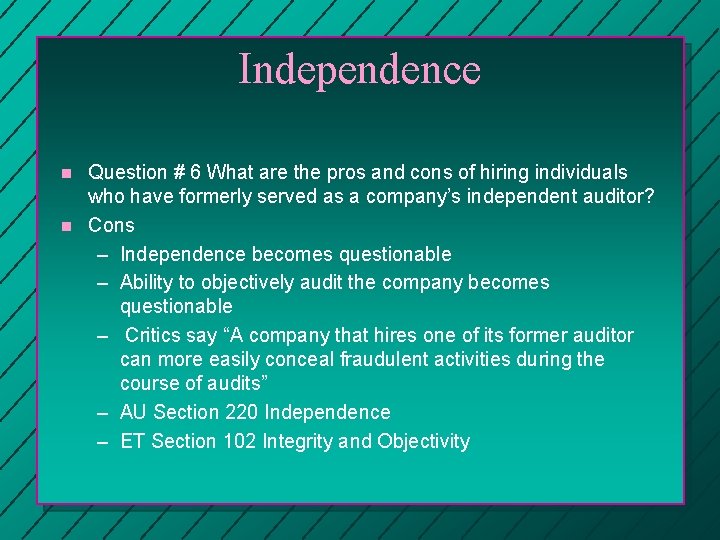 Independence n n Question # 6 What are the pros and cons of hiring Independence n n Question # 6 What are the pros and cons of hiring