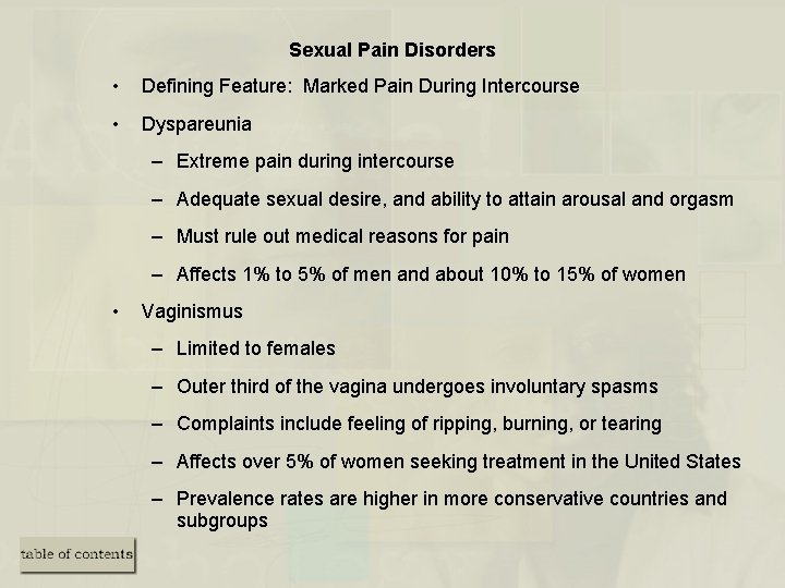 Sexual Pain Disorders • Defining Feature: Marked Pain During Intercourse • Dyspareunia – Extreme