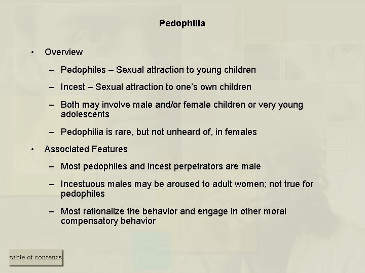 Pedophilia • Overview – Pedophiles – Sexual attraction to young children – Incest –