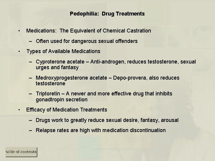 Pedophilia: Drug Treatments • Medications: The Equivalent of Chemical Castration – Often used for