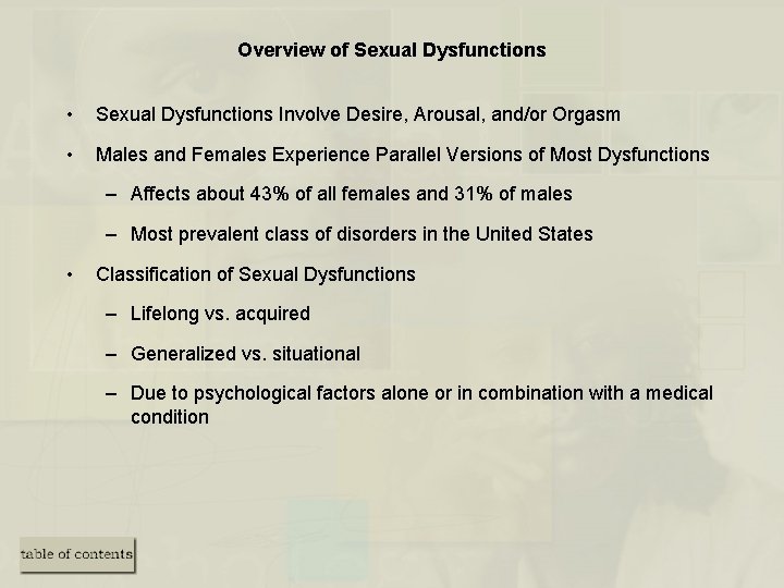 Overview of Sexual Dysfunctions • Sexual Dysfunctions Involve Desire, Arousal, and/or Orgasm • Males