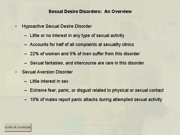 Sexual Desire Disorders: An Overview • Hypoactive Sexual Desire Disorder – Little or no