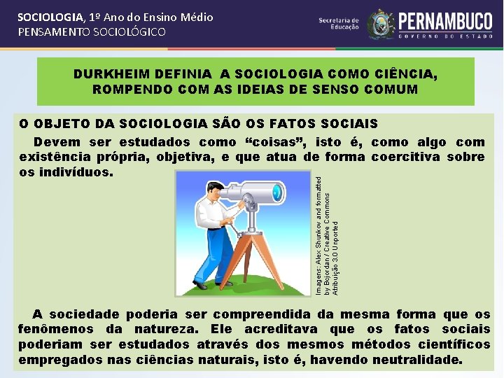 SOCIOLOGIA, 1º Ano do Ensino Médio PENSAMENTO SOCIOLÓGICO DURKHEIM DEFINIA A SOCIOLOGIA COMO CIÊNCIA,