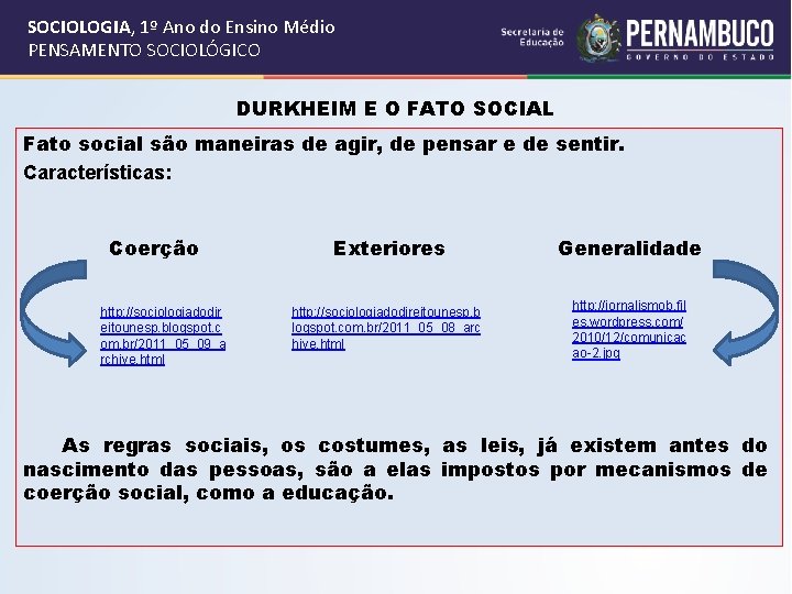 SOCIOLOGIA, 1º Ano do Ensino Médio PENSAMENTO SOCIOLÓGICO DURKHEIM E O FATO SOCIAL Fato