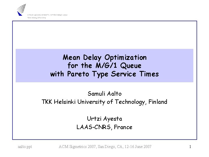 Mean Delay Optimization for the M/G/1 Queue with Pareto Type Service Times Samuli Aalto