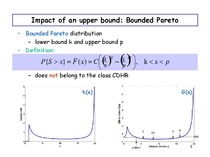 Impact of an upper bound: Bounded Pareto • Bounded Pareto distribution – lower bound