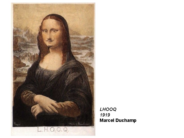 LHOOQ 1919 Marcel Duchamp 