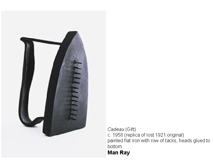 Cadeau (Gift) c. 1958 (replica of lost 1921 original) painted flat iron with row