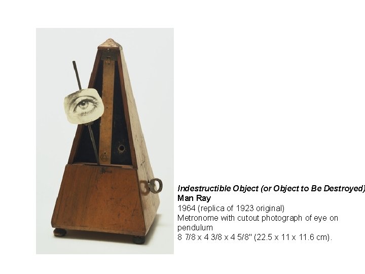 Indestructible Object (or Object to Be Destroyed) Man Ray 1964 (replica of 1923 original)