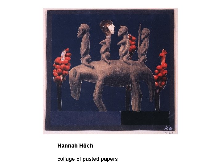 Hannah Höch collage of pasted papers 