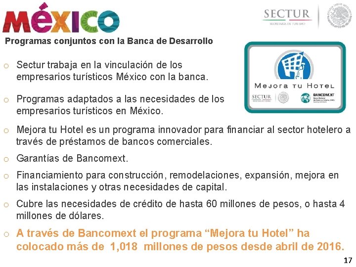 Programas conjuntos con la Banca de Desarrollo o Sectur trabaja en la vinculación de Programas conjuntos con la Banca de Desarrollo o Sectur trabaja en la vinculación de