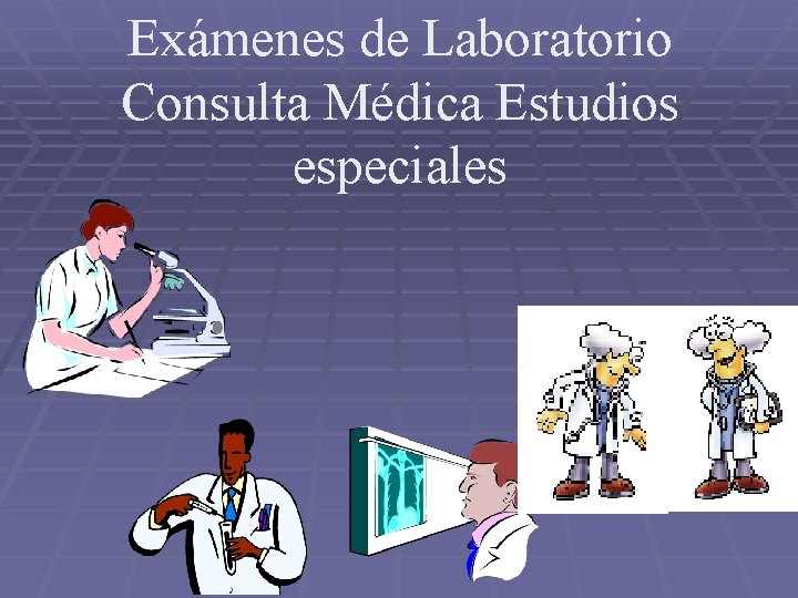 Exámenes de Laboratorio Consulta Médica Estudios especiales 