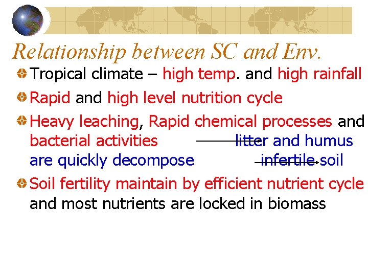 Relationship between SC and Env. Tropical climate – high temp. and high rainfall Rapid