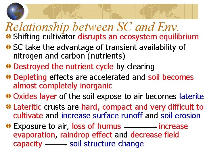 Relationship between SC and Env. Shifting cultivator disrupts an ecosystem equilibrium SC take the