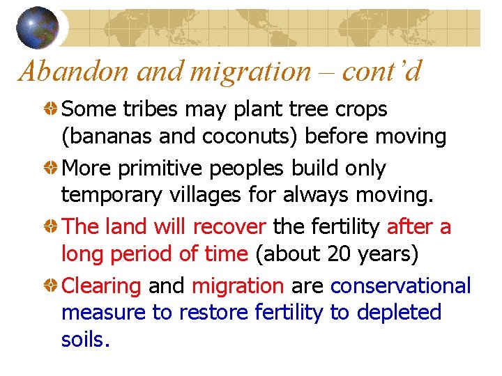 Abandon and migration – cont’d Some tribes may plant tree crops (bananas and coconuts)