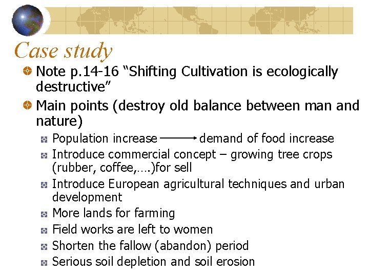 Case study Note p. 14 -16 “Shifting Cultivation is ecologically destructive” Main points (destroy
