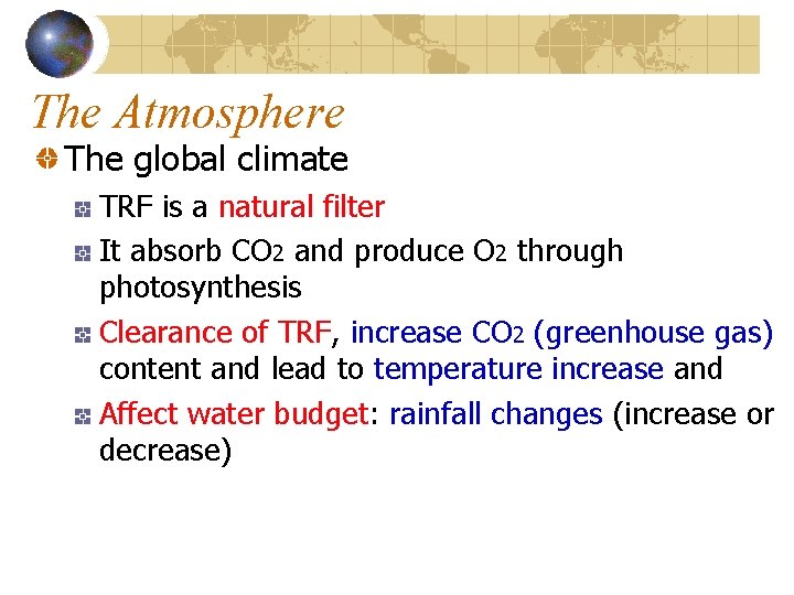The Atmosphere The global climate TRF is a natural filter It absorb CO 2