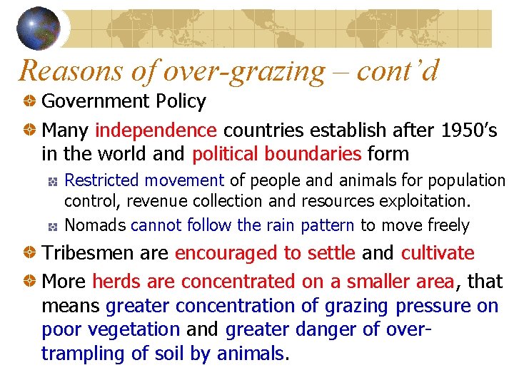 Reasons of over-grazing – cont’d Government Policy Many independence countries establish after 1950’s in