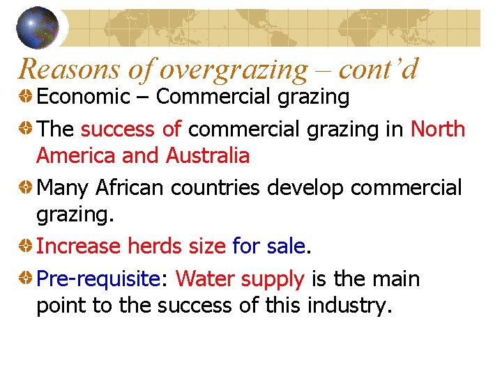 Reasons of overgrazing – cont’d Economic – Commercial grazing The success of commercial grazing
