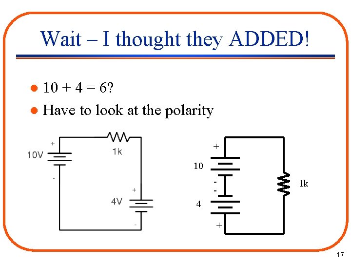 Wait – I thought they ADDED! 10 + 4 = 6? l Have to