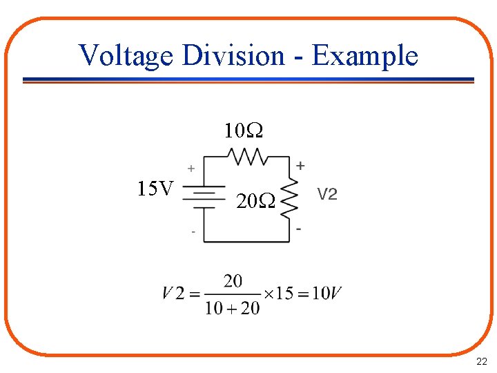 Voltage Division - Example 10 15 V 20 22 