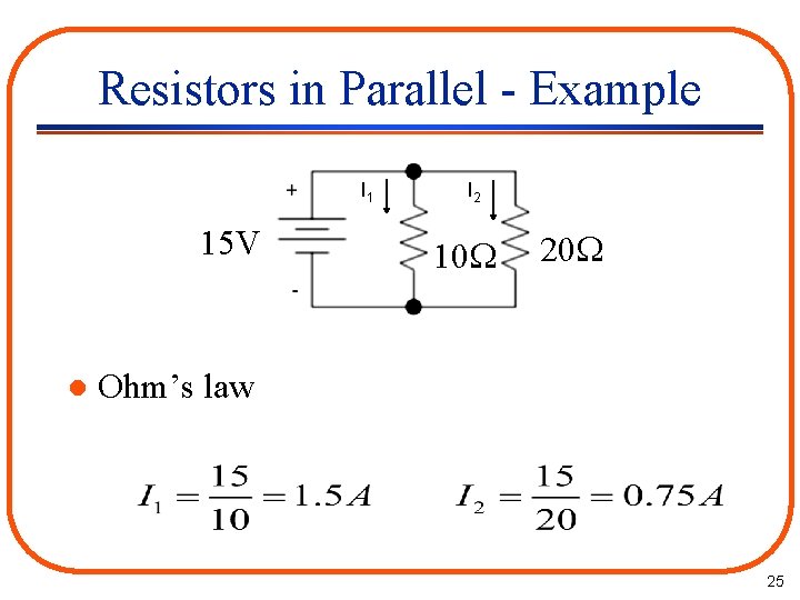 Resistors in Parallel - Example I 1 Vo 15 V l I 2 10