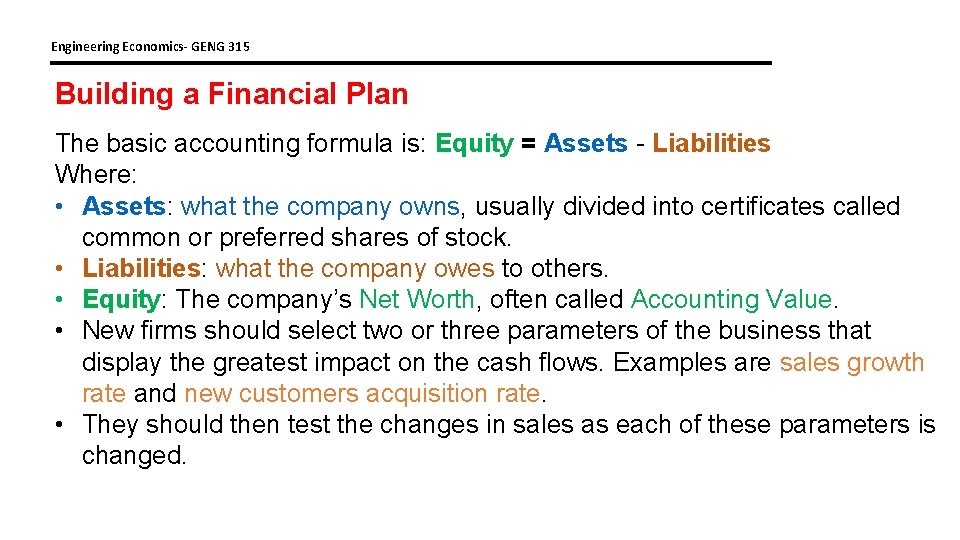 Engineering Economics- GENG 315 Building a Financial Plan The basic accounting formula is: Equity