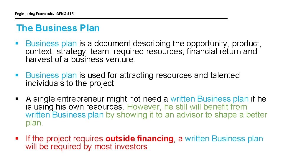 Engineering Economics- GENG 315 The Business Plan § Business plan is a document describing