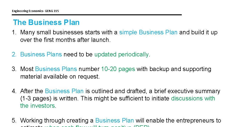 Engineering Economics- GENG 315 The Business Plan 1. Many small businesses starts with a