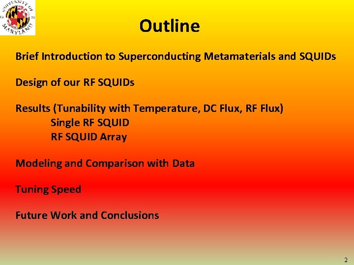 Outline Brief Introduction to Superconducting Metamaterials and SQUIDs Design of our RF SQUIDs Results