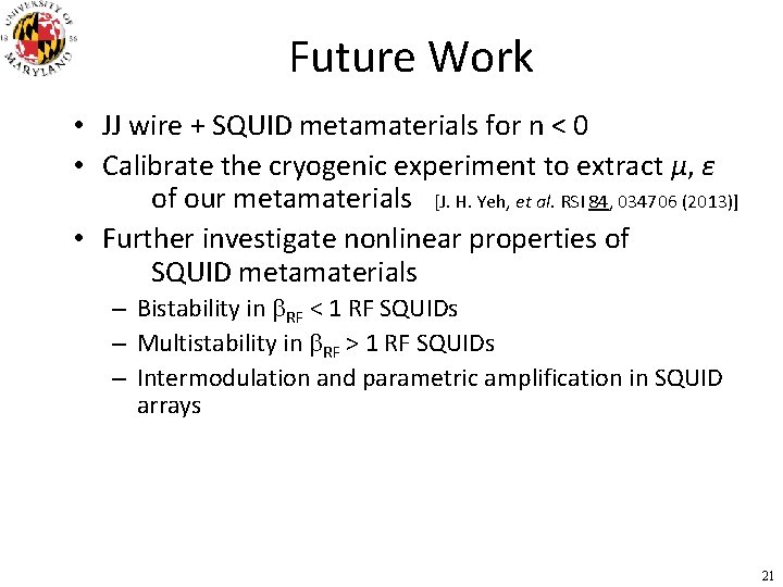 Future Work • JJ wire + SQUID metamaterials for n < 0 • Calibrate