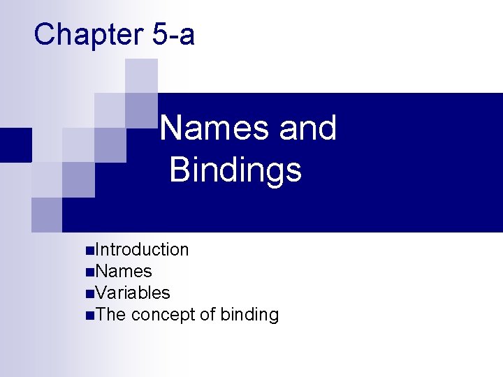 Chapter 5 a Names and Bindings n Introduction