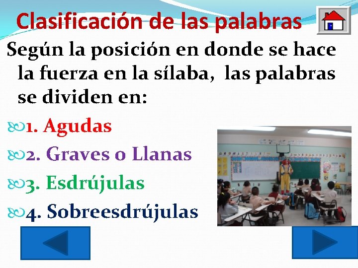 Clasificación de las palabras Según la posición en donde se hace la fuerza en