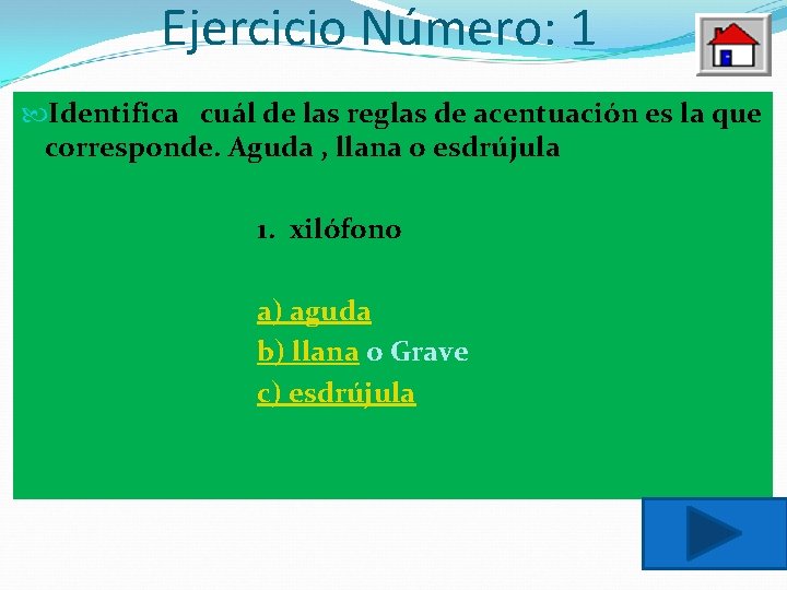 Ejercicio Número: 1 Identifica cuál de las reglas de acentuación es la que corresponde.