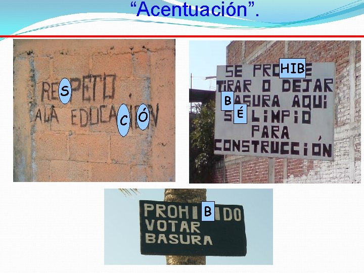 “Acentuación”. HIB S B C Ó B É 